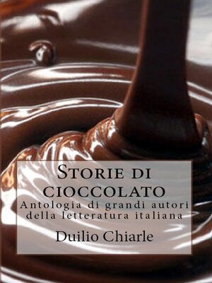 cover image of Storie di cioccolato--Antologia di grandi autori della letteratura italiana